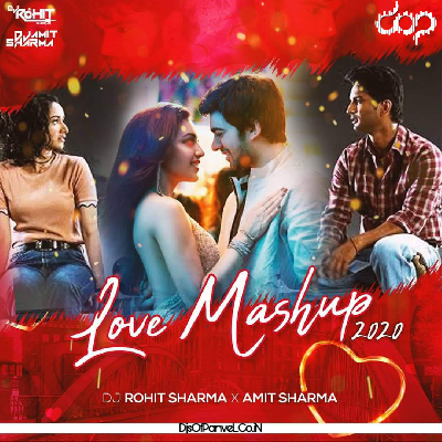 Love Mashup (Remix) - DJ Rohit Sharma X Amit Sharma